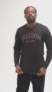 Freedom Isn't Free Long Sleeve Tee